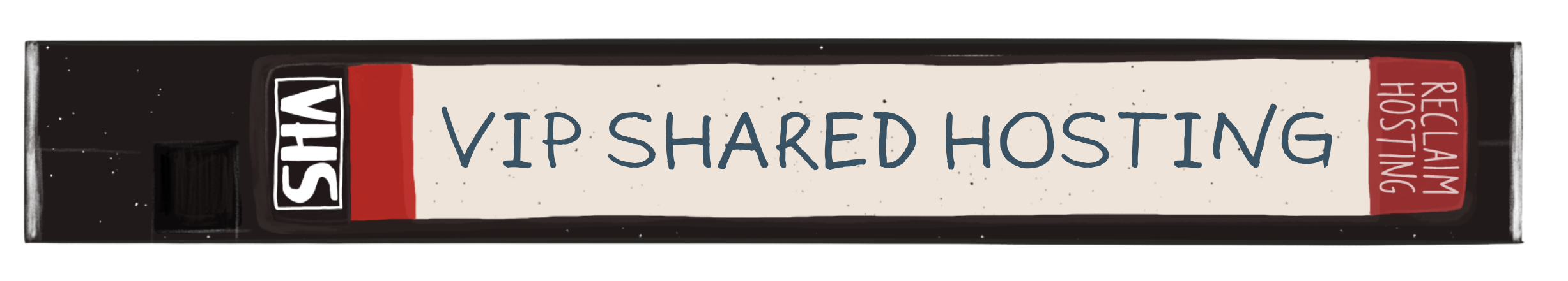VCR Tape with the words 'VIP Shared Hosting' as the label